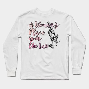 A Woman's Place is in the Lab Long Sleeve T-Shirt